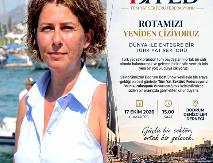 TUNA ALTUNKAYA "ROTAMIZI YENİDEN ÇİZİYORUZ": TÜM YAT SEKTÖRÜ FEDERASYONU BODRUM’DAN YOLA ÇIKIYOR!