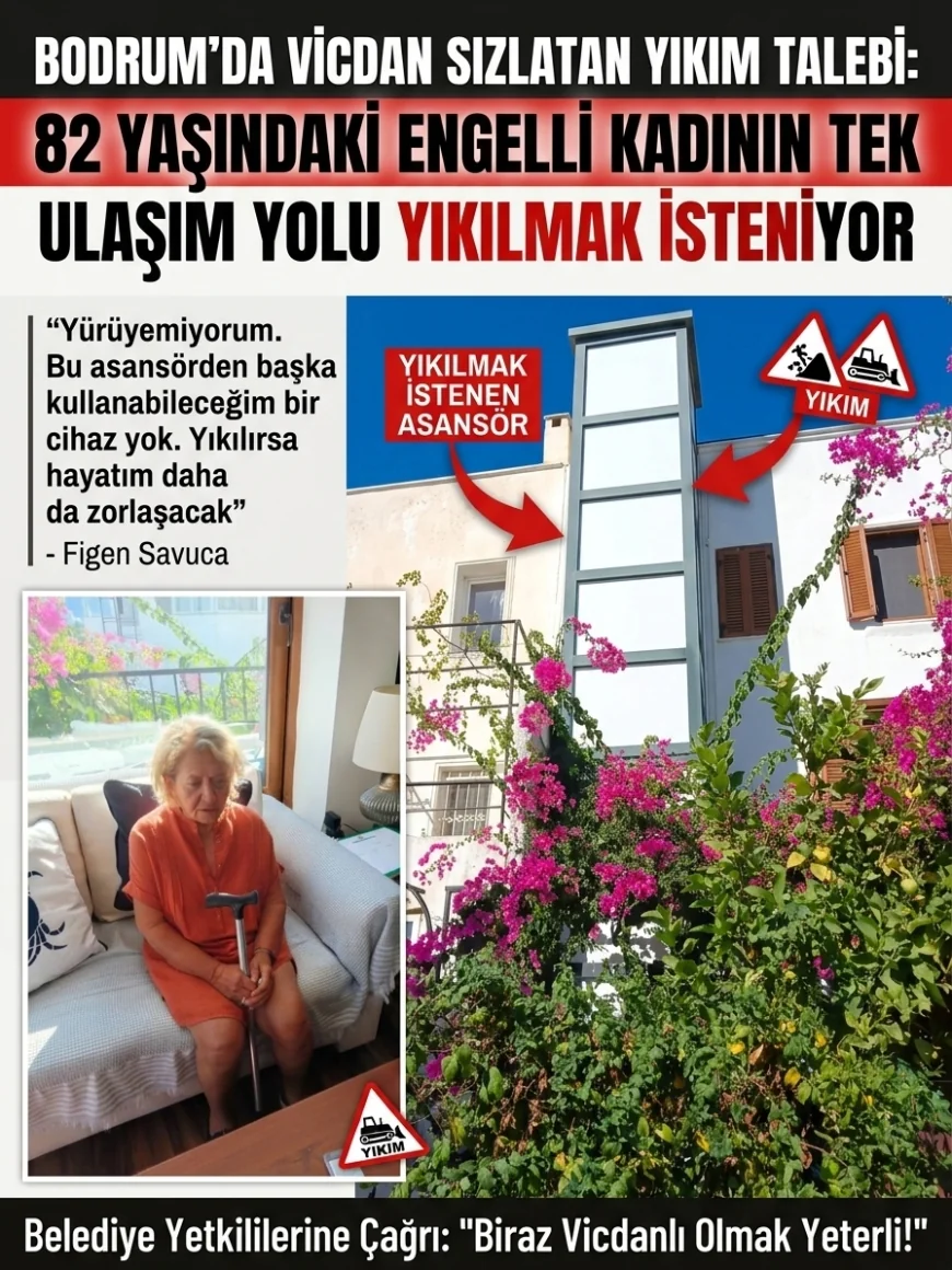 BİRAZCIK VİCDAN YETER! 82 YAŞINDAKİ ENGELLİ KADININ ASANSÖRÜ YIKILMAK İSTENİYOR