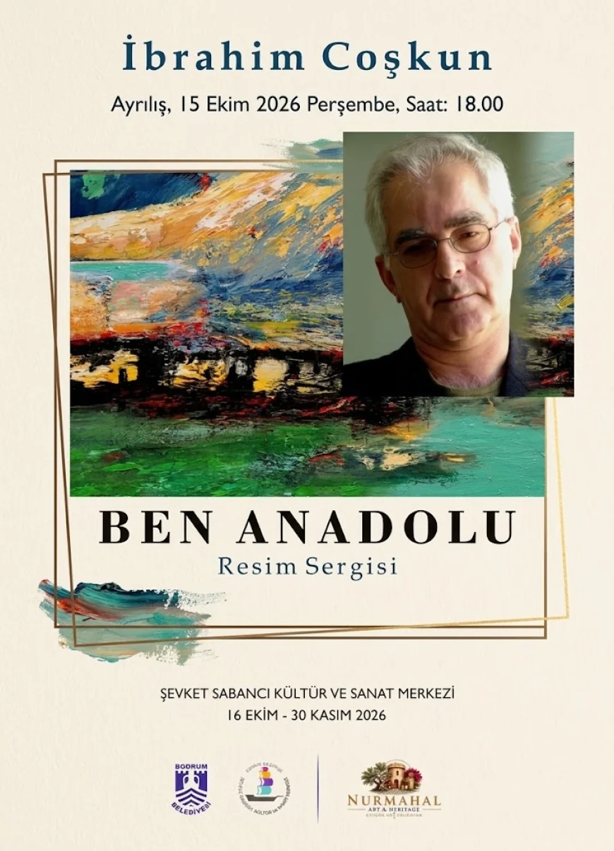 İbrahim Coşkun’dan Görkemli Sergi: "Ben Anadolu" Bodrum'da Sanatseverlerle Buluşuyor