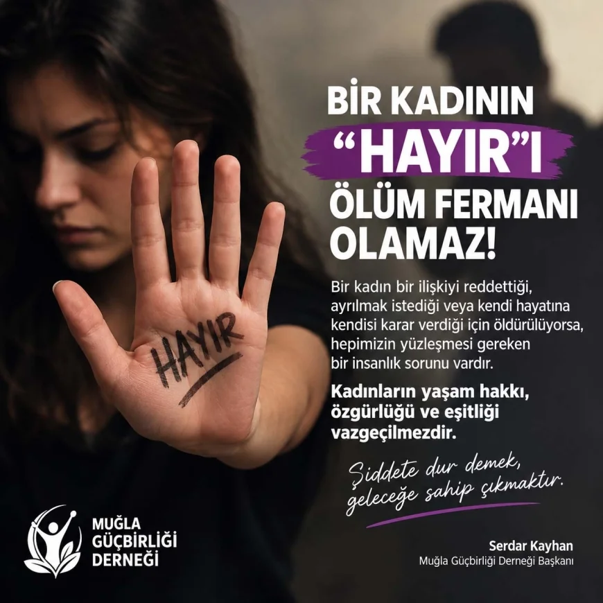 MUĞLA GÜÇBİRLİĞİ’NDEN KADIN CİNAYETLERİNE TEPKİ: “BİR KADININ HAYIR’I, ÖLÜM FERMANI OLAMAZ!”
