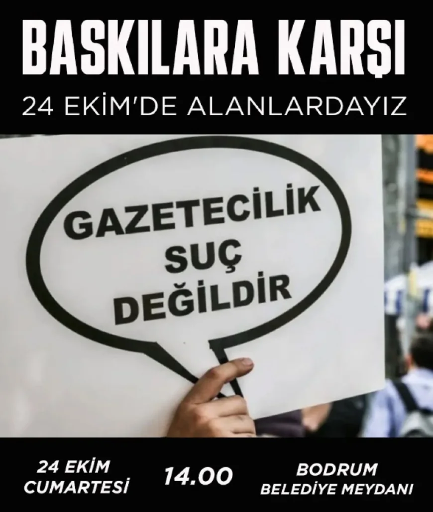 BODRUM’DA BASIN ÖZGÜRLÜĞÜ ÇAĞRISI: “GAZETECİLİK SUÇ DEĞİLDİR!”