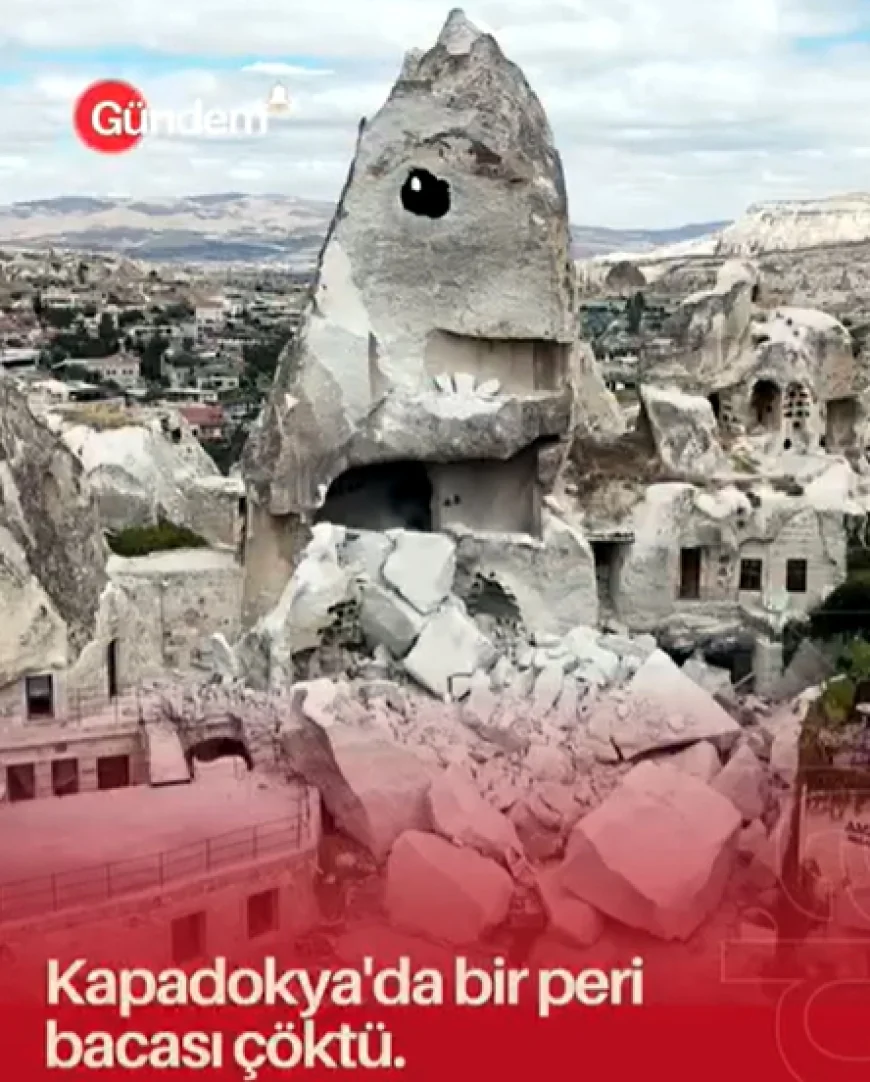 SON DAKİKA….KAPADOKYA’DA PERİ BACASI ÇÖKTÜ! ÖLÜ VE YARALILAR VAR